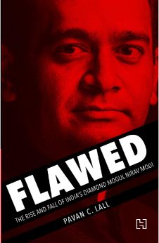 Flawed: The Rise and Fall of India’s Diamond Mogul Nirav Modi