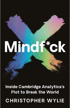 Mindf*ck: Inside Cambridge Analytica?s Plot to Break the World