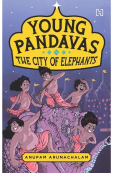 Young Pandavas: The City of Elephants