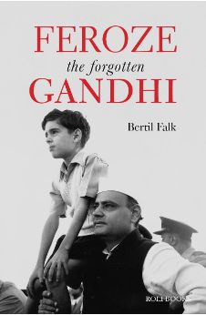Feroze The Forgotten Gandhi