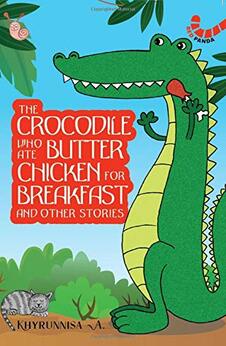 The Crocodile Who Ate Butter Chicken for Breakfast