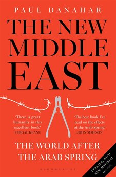 New Middle East: The World After the Arab Spring