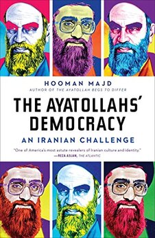 The Ayatollahs’ Democracy: An Iranian Challenge