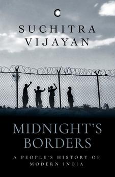 Midnight’s Borders: A People’s History of Modern India