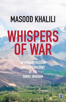 Whispers of War: An Afghan Freedom Fighter’s Account of the Soviet Invasion