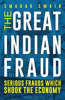 The Great Indian Fraud: Serious Frauds Which Shook the Economy