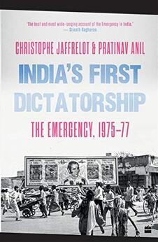 India’s First Dictatorship: The Emergency, 1975-1977