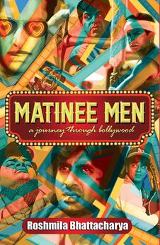 Matinee Men: A Journey Through Bollywood