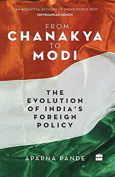 From Chanakya to Modi: Evolution of India’s Foreign Policy