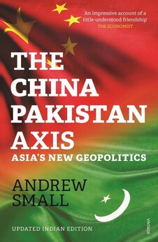 The China – Pakistan Axis: Asia’s New Geopolitics