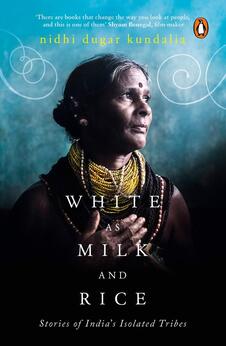 White as Milk and Rice: Stories of India’s isolated tribes
