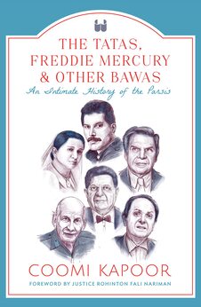 The Tatas, Freddie Mercury & Other Bawas: An Intimate History of the Parsis