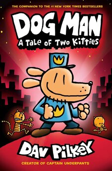 Dog Man: A Tale of Two Kitties – Book 3