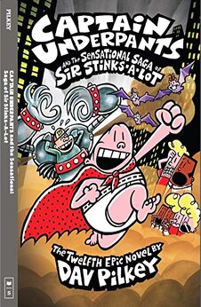 Captain Underpants and the Sensational Saga of Sir Stinks-a-Lot – Book 12