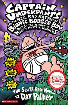 Captain Underpants and the Big, Bad Battle of the Bionic Bogger Boy – Book 6