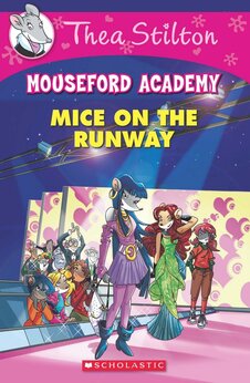 Thea Stilton Mouseford Academy: Mice on The Runway