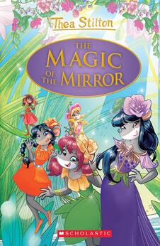 Thea Stilton: The Magic of The Mirror