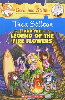 Thea Stilton and The Legend of The Fire Flowers