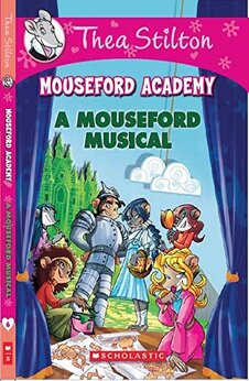Thea Stilton Mouseford Academy: A Mouseford Musical