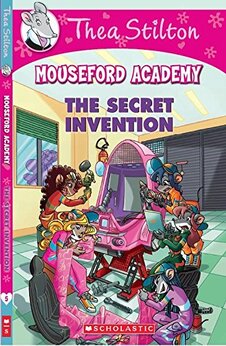 Thea Stilton Mouseford Academy: The Secret Invention