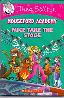 Thea Stilton Mouseford Academy: Mice Take the Stage
