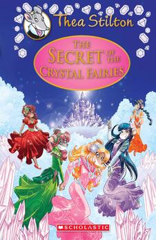 Thea Stilton: The Secret of The Crystal Fairies